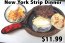 Our New York Strip Dinner $1.999